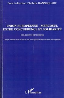 Union européenne - Mercosul : entre concurrence et solidarit