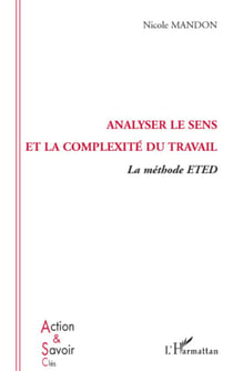 Analyser le sens et la complexité du travail - la méthode eted