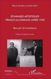 Échanges artistiques franco-allemands apres 1945 - recueil d'entretiens