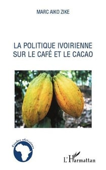 La politique ivoirienne sur le café et le cacao