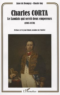 Charles Corta - le landais qui servit deux empereurs (1805-1870)