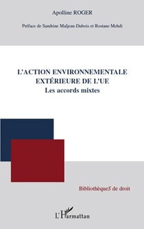 L'action environnementale extérieure de l'UE - les accords mixtes