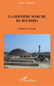 La dernière marche du bouddha - journal de voyage