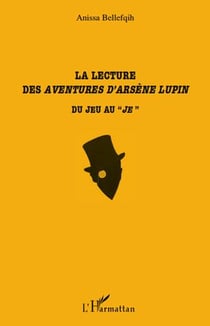 Lecture des aventures d'Arsene Lupin - du jeu au "je"