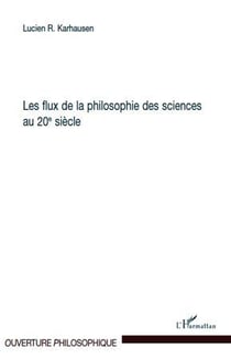 Les flux de la philosophie des sciences au 20e siècle