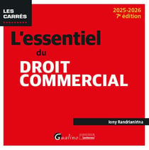 L'essentiel du droit commercial (édition 2025/2026)