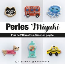 Perles miyuki - plus de 210 motifs à tisser en peyote