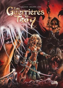 Les guerrières de Troy : Intégrale Tomes 1 et 2