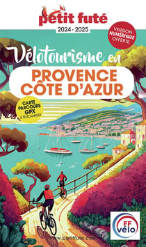 Guide vélotourisme en Provence - Côte d'Azur (édition 2024/2025)