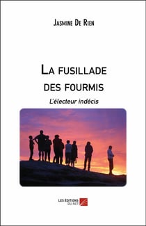 La fusillade des fourmis - l'électeur indécis