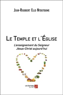 Le temple et l'église - l'enseignement du seigneur Jésus-Christ aujourd'hui
