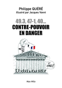 49.3, 47-1, 40... contre-pouvoir en danger