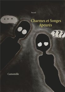 Charmes et songes apeurés