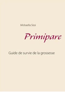 Primipare : guide de survie de grossesse