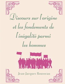 Discours sur l'origine et les fondements de l'inégalité parmi les hommes