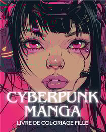 Cyberpunk manga - livre de coloriage fille