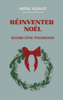 Réinventer Noël : Regard d'une psychologue