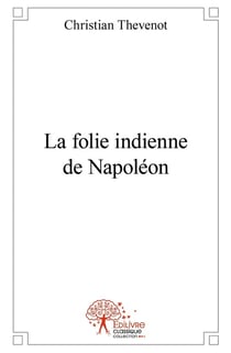 La folie indienne de Napoléon