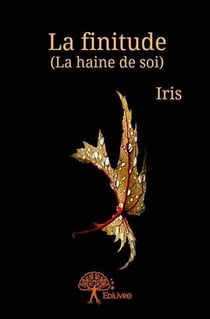 La finitude (la haine de soi)