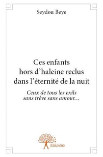 Ces enfants hors d'haleine reclus dans l'éternite de la nuit