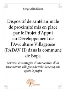 Dispositif de santé animale de proximité mis en place par le projet d'appui au développement de l'aviculture villageoise (padav ii) dans la commune de bopa