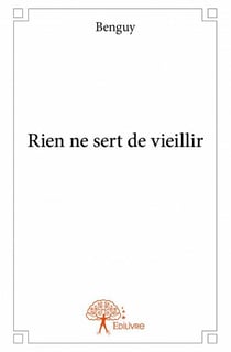 Rien ne sert de vieillir