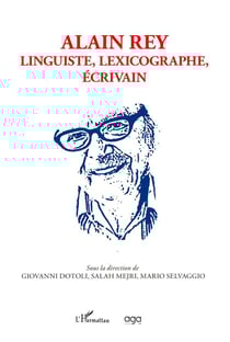 Alain Rey : linguiste, lexicographe, écrivain