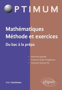 Mathématiques. Méthode et exercices. Du bac à la prépa
