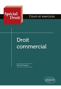 Spécial Droit : droit commercial (édition 2018)