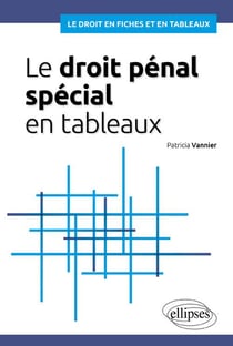 Le droit pénal spécial en tableaux