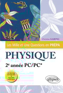 Les mille et une questions en prépa : physique : 2e année PC/PC* (4e édition)