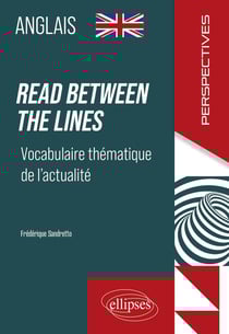 Anglais : Read between the lines - Vocabulaire thématique de l'actualité