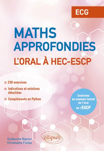 Mathématiques approfondies : L'oral à HEC et ESCP - ECG - Conforme au nouveau format de l'oral de l'ESCP