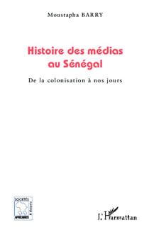 Histoire des medias au Sénégal - de la colonisation à nos jours