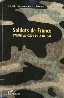 Soldats de France - l'armée au coeur de la nation