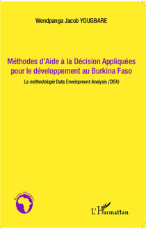 Méthodes d'aide à la décision appliquées pour le développement au Burkina Faso -  la méthodologie Data Envelopment Analysis (DEA)