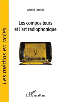Le compositeurs et l'art radiophonique