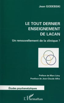Le tout dernier enseignement de Lacan - une renouvellement de la clinique ?