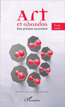 Art et abandon - des artistes racontent