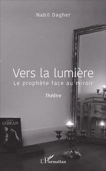 Vers la lumière : Le prophète face au miroir