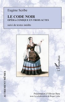 Le code noir - opéra comique en tois actes - textes inédits