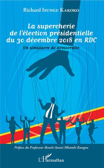 La supercherie de l'élection présidentielle du 30 décembre 2018 en RDC - un simulacre de démocratie