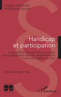 Handicap et participation - la loi 2002-2 rénovant l'action sociale et son application dans les établissements et services médico-sociaux