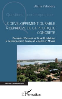 Le développement durable à l'épreuve de la politique concrète - quelques réflexions sur la santé publique, le développement durable et le genre en Afrique