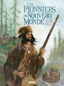 Les pionniers du Nouveau Monde : Intégrale vol.5 : Tomes 17 à 20