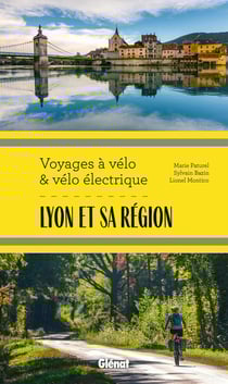 Lyon et sa région Voyages à vélo et vélo électrique
