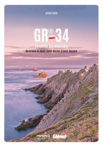 GR®34 : Le sentier des Douaniers de la baie du mont-Saint-Michel à Saint-Nazaire