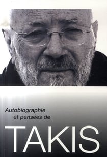 Autobiographie et pensées de takis