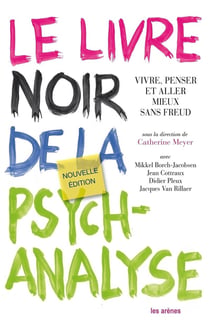 Le livre noir de la psychanalyse - vivre, penser et aller mieux sans Freud
