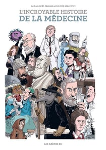 L'INCROYABLE HISTOIRE DE LA MEDECINE